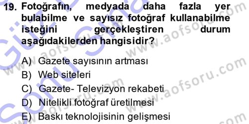 Basın Fotoğrafçılığı Dersi 2013 - 2014 Yılı (Final) Dönem Sonu Sınav Soruları 19. Soru
