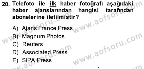 Basın Fotoğrafçılığı Dersi 2013 - 2014 Yılı (Final) Dönem Sonu Sınav Soruları 20. Soru