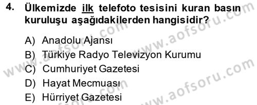 Basın Fotoğrafçılığı Dersi 2013 - 2014 Yılı (Final) Dönem Sonu Sınav Soruları 4. Soru