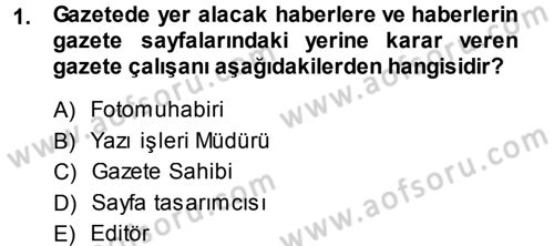 Basın Fotoğrafçılığı Dersi 2013 - 2014 Yılı Tek Ders Sınav Soruları 1. Soru
