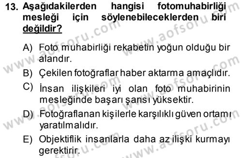 Basın Fotoğrafçılığı Dersi 2013 - 2014 Yılı Tek Ders Sınav Soruları 13. Soru