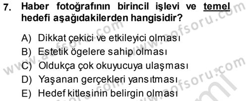 Basın Fotoğrafçılığı Dersi 2013 - 2014 Yılı Tek Ders Sınav Soruları 7. Soru
