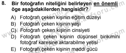 Basın Fotoğrafçılığı Dersi 2013 - 2014 Yılı Tek Ders Sınav Soruları 8. Soru