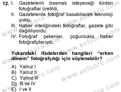 Basın Fotoğrafçılığı Dersi 2014 - 2015 Yılı (Vize) Ara Sınav Soruları 12. Soru