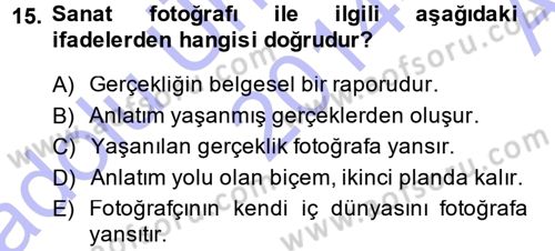 Basın Fotoğrafçılığı Dersi 2014 - 2015 Yılı (Vize) Ara Sınav Soruları 15. Soru