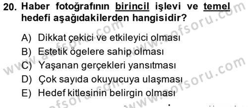 Basın Fotoğrafçılığı Dersi 2014 - 2015 Yılı (Vize) Ara Sınav Soruları 20. Soru