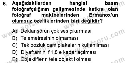 Basın Fotoğrafçılığı Dersi 2014 - 2015 Yılı (Vize) Ara Sınav Soruları 6. Soru