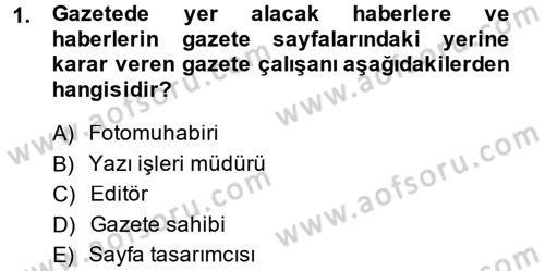 Basın Fotoğrafçılığı Dersi 2014 - 2015 Yılı (Final) Dönem Sonu Sınav Soruları 1. Soru