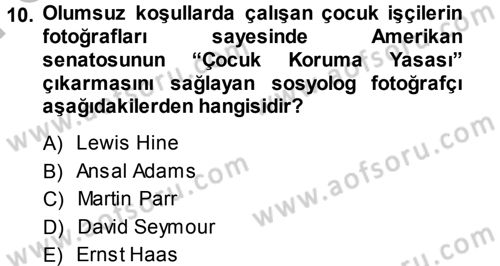 Basın Fotoğrafçılığı Dersi 2014 - 2015 Yılı (Final) Dönem Sonu Sınav Soruları 10. Soru