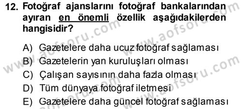 Basın Fotoğrafçılığı Dersi 2014 - 2015 Yılı (Final) Dönem Sonu Sınav Soruları 12. Soru