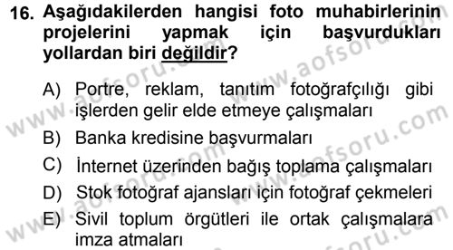 Basın Fotoğrafçılığı Dersi 2014 - 2015 Yılı (Final) Dönem Sonu Sınav Soruları 16. Soru