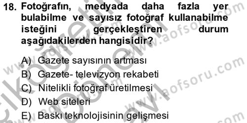 Basın Fotoğrafçılığı Dersi 2014 - 2015 Yılı (Final) Dönem Sonu Sınav Soruları 18. Soru
