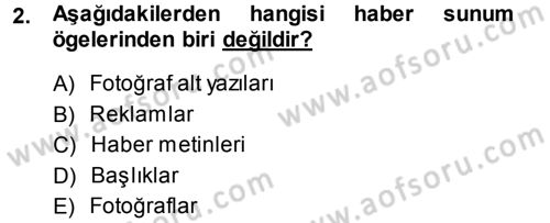 Basın Fotoğrafçılığı Dersi 2014 - 2015 Yılı (Final) Dönem Sonu Sınav Soruları 2. Soru