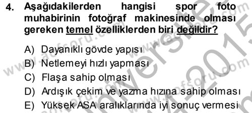 Basın Fotoğrafçılığı Dersi 2014 - 2015 Yılı (Final) Dönem Sonu Sınav Soruları 4. Soru
