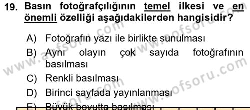 Basın Fotoğrafçılığı Dersi 2015 - 2016 Yılı (Vize) Ara Sınav Soruları 19. Soru