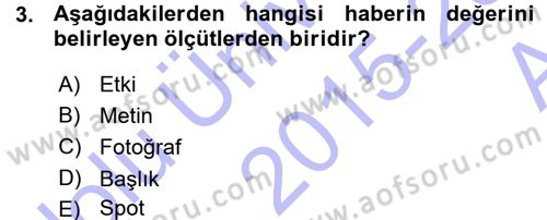 Basın Fotoğrafçılığı Dersi 2015 - 2016 Yılı (Vize) Ara Sınav Soruları 3. Soru