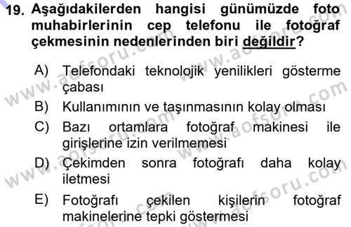 Basın Fotoğrafçılığı Dersi 2015 - 2016 Yılı (Final) Dönem Sonu Sınav Soruları 19. Soru