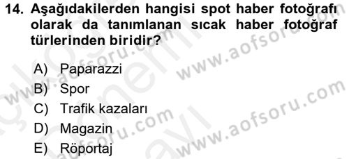 Basın Fotoğrafçılığı Dersi 2015 - 2016 Yılı Tek Ders Sınav Soruları 14. Soru