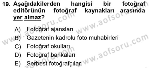 Basın Fotoğrafçılığı Dersi 2015 - 2016 Yılı Tek Ders Sınav Soruları 19. Soru
