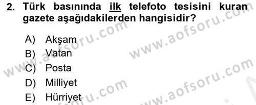 Basın Fotoğrafçılığı Dersi 2015 - 2016 Yılı Tek Ders Sınav Soruları 2. Soru