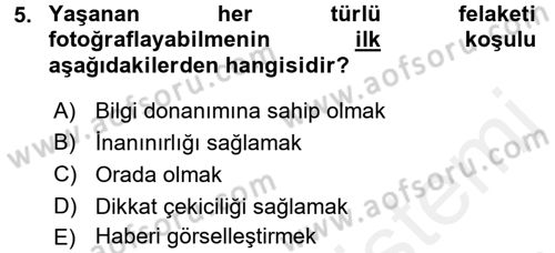 Basın Fotoğrafçılığı Dersi 2015 - 2016 Yılı Tek Ders Sınav Soruları 5. Soru