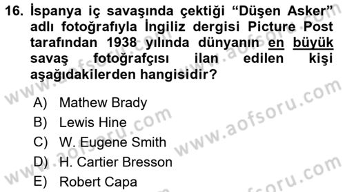 Basın Fotoğrafçılığı Dersi 2016 - 2017 Yılı 3 Ders Sınav Soruları 16. Soru