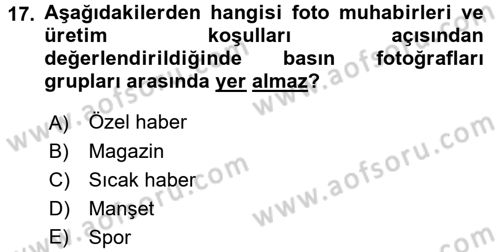 Basın Fotoğrafçılığı Dersi 2016 - 2017 Yılı 3 Ders Sınav Soruları 17. Soru