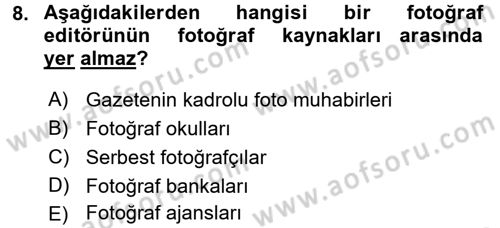 Basın Fotoğrafçılığı Dersi 2016 - 2017 Yılı 3 Ders Sınav Soruları 8. Soru