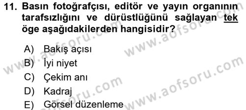 Basın Fotoğrafçılığı Dersi 2016 - 2017 Yılı (Vize) Ara Sınav Soruları 11. Soru