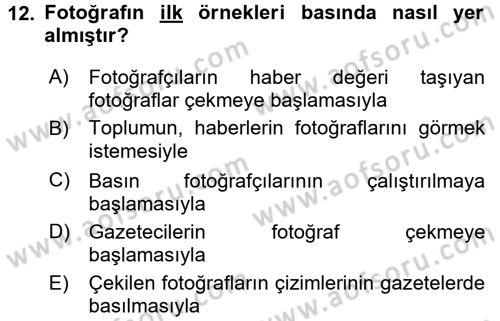 Basın Fotoğrafçılığı Dersi 2016 - 2017 Yılı (Vize) Ara Sınav Soruları 12. Soru