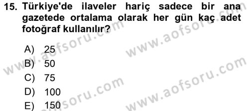 Basın Fotoğrafçılığı Dersi 2016 - 2017 Yılı (Vize) Ara Sınav Soruları 15. Soru