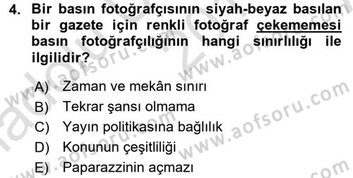 Basın Fotoğrafçılığı Dersi 2016 - 2017 Yılı (Vize) Ara Sınav Soruları 4. Soru
