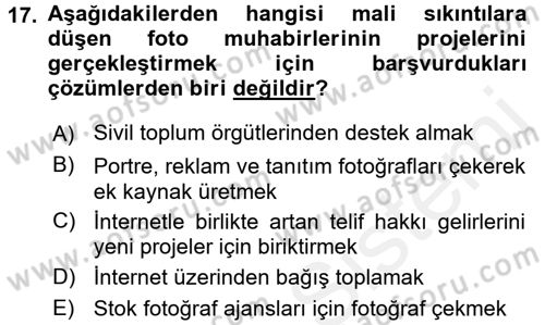 Basın Fotoğrafçılığı Dersi 2016 - 2017 Yılı (Final) Dönem Sonu Sınav Soruları 17. Soru