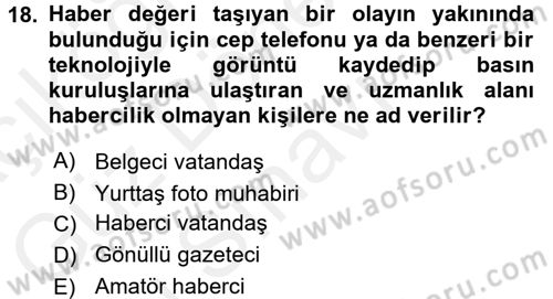 Basın Fotoğrafçılığı Dersi 2016 - 2017 Yılı (Final) Dönem Sonu Sınav Soruları 18. Soru