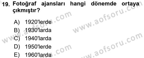 Basın Fotoğrafçılığı Dersi 2016 - 2017 Yılı (Final) Dönem Sonu Sınav Soruları 19. Soru