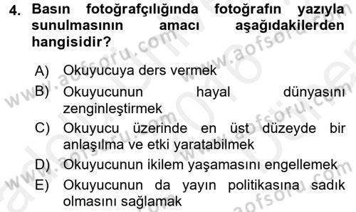 Basın Fotoğrafçılığı Dersi 2016 - 2017 Yılı (Final) Dönem Sonu Sınav Soruları 4. Soru