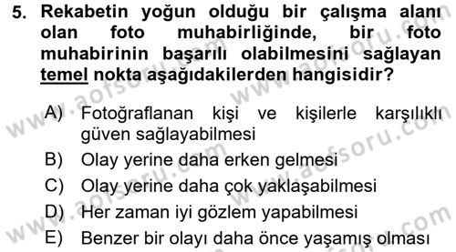 Basın Fotoğrafçılığı Dersi 2016 - 2017 Yılı (Final) Dönem Sonu Sınav Soruları 5. Soru