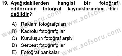 Basın Fotoğrafçılığı Dersi 2017 - 2018 Yılı 3 Ders Sınav Soruları 19. Soru