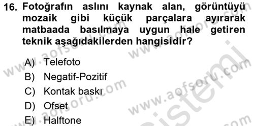 Basın Fotoğrafçılığı Dersi 2017 - 2018 Yılı (Vize) Ara Sınav Soruları 16. Soru