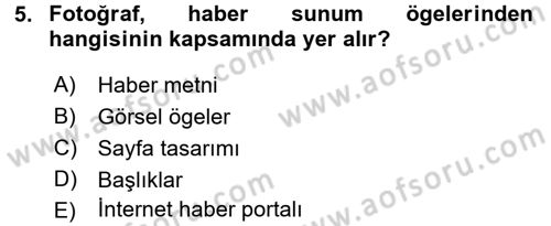 Basın Fotoğrafçılığı Dersi 2017 - 2018 Yılı (Vize) Ara Sınav Soruları 5. Soru