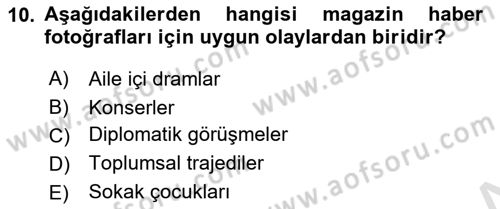 Basın Fotoğrafçılığı Dersi 2018 - 2019 Yılı 3 Ders Sınav Soruları 10. Soru