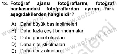 Basın Fotoğrafçılığı Dersi 2018 - 2019 Yılı 3 Ders Sınav Soruları 13. Soru