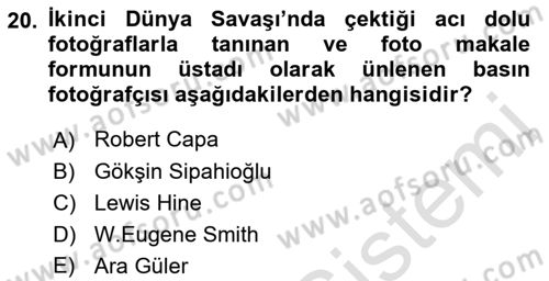 Basın Fotoğrafçılığı Dersi 2018 - 2019 Yılı 3 Ders Sınav Soruları 20. Soru