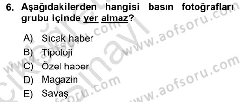 Basın Fotoğrafçılığı Dersi 2018 - 2019 Yılı 3 Ders Sınav Soruları 6. Soru