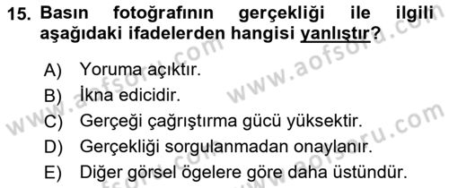 Basın Fotoğrafçılığı Dersi 2018 - 2019 Yılı (Vize) Ara Sınav Soruları 15. Soru