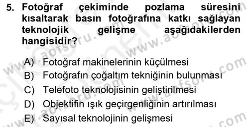 Basın Fotoğrafçılığı Dersi 2018 - 2019 Yılı (Vize) Ara Sınav Soruları 5. Soru