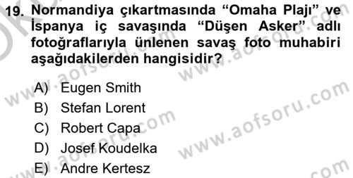 Basın Fotoğrafçılığı Dersi 2018 - 2019 Yılı Yaz Okulu Sınav Soruları 19. Soru