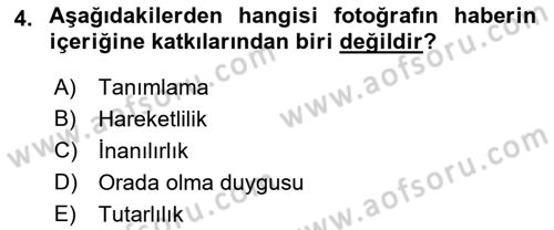 Basın Fotoğrafçılığı Dersi 2018 - 2019 Yılı Yaz Okulu Sınav Soruları 4. Soru