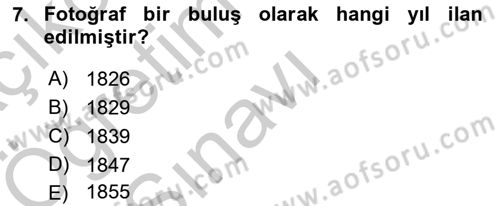 Basın Fotoğrafçılığı Dersi 2018 - 2019 Yılı Yaz Okulu Sınav Soruları 7. Soru