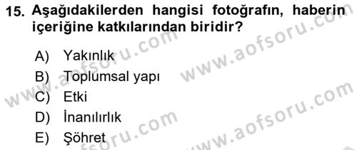 Basın Fotoğrafçılığı Dersi 2019 - 2020 Yılı (Vize) Ara Sınav Soruları 15. Soru